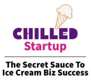 Chilled Startup - The Secret Sauce To Ice Cream Biz Success